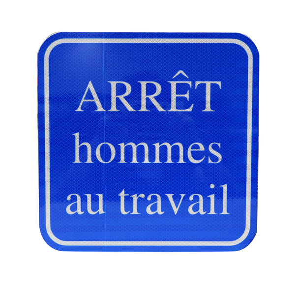 12x12 Blue Sign Arret Hommes Au Travail, HIP reflective