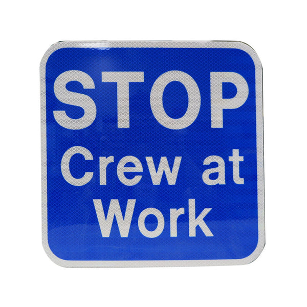 12x12 Sign Blue Stop Crew at Work, blue back. HIP reflective