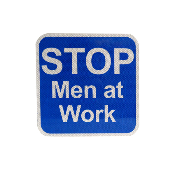 12x12 Blue Sign Stop Men At Work Double Sided - plain back blue, HIP reflective