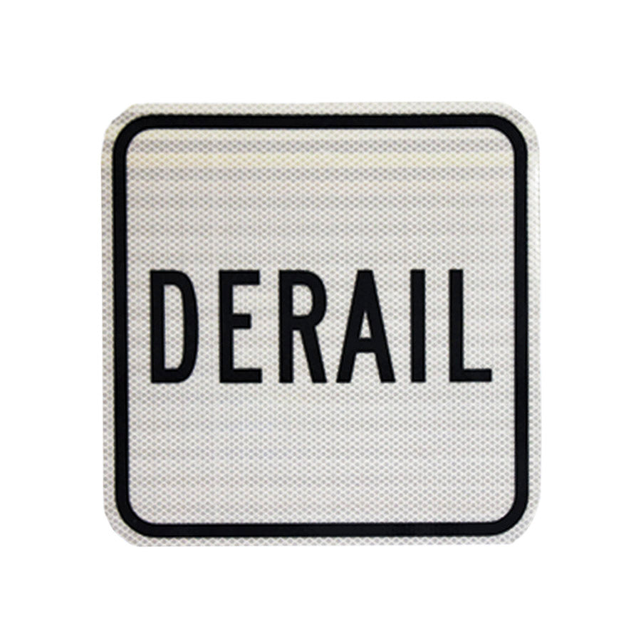 12x12 White sign, Black lettering Derail, HIP reflective – Railhead ...