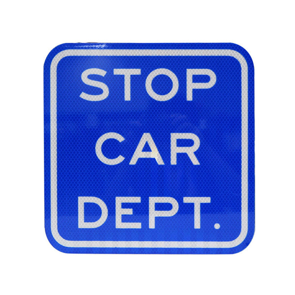 12x12 Sign Blue Stop Car Dept, HIP reflective