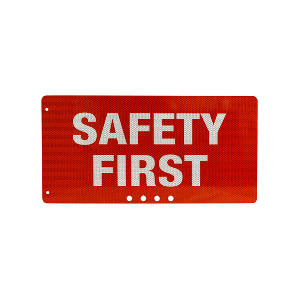 19 5/8x9 3/4 Red Sign Safety First HIP reflective, double sided alum .080