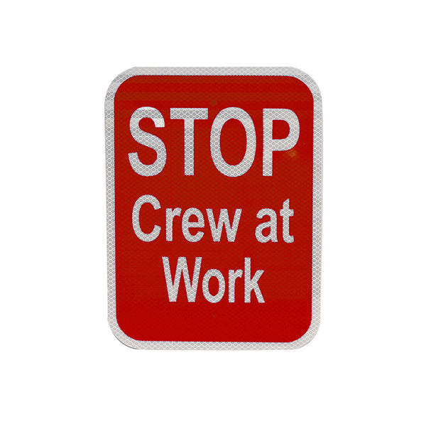 9"x12" RED "STOP CREW AT WORK" SIGN, HIP REFLECTIVE